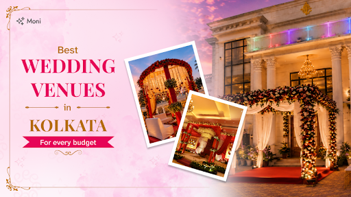 Best Wedding Venues in Kolkata for Every Budget