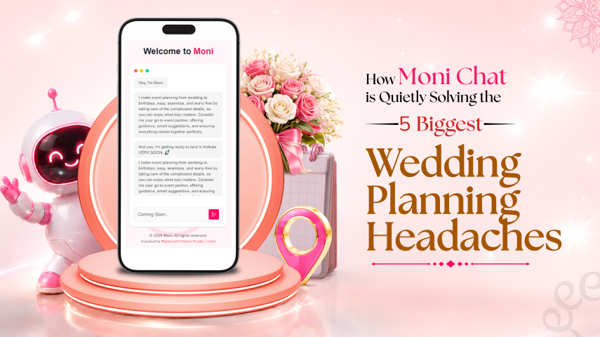 How Moni Chat is Quietly Solving the 5 Biggest Wedding Planning Headaches?